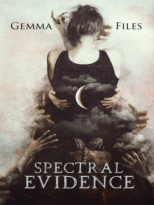 Title details for Spectral Evidence by Gemma Files - Available